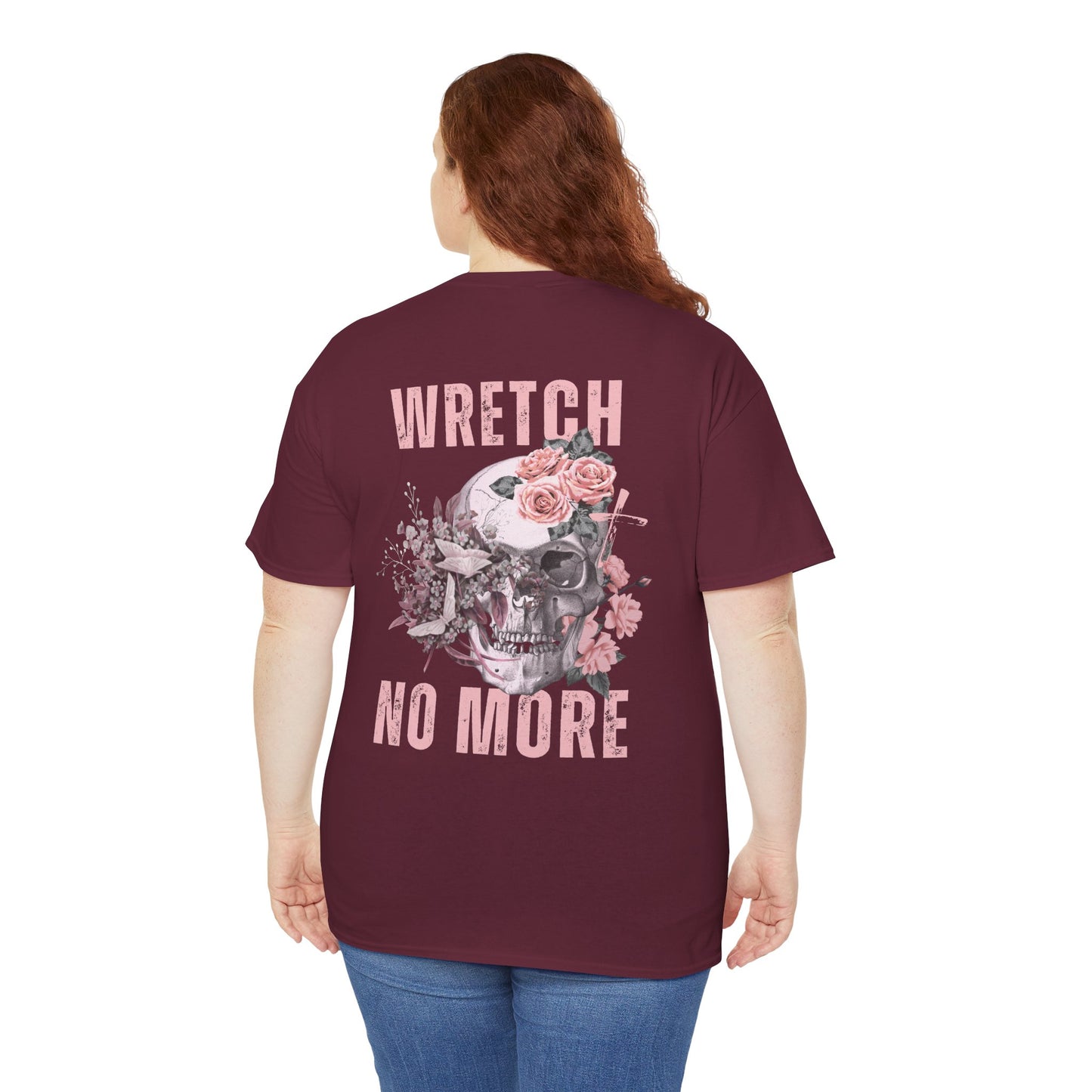 "WRETCH NO MORE" WOMEN'S TEE