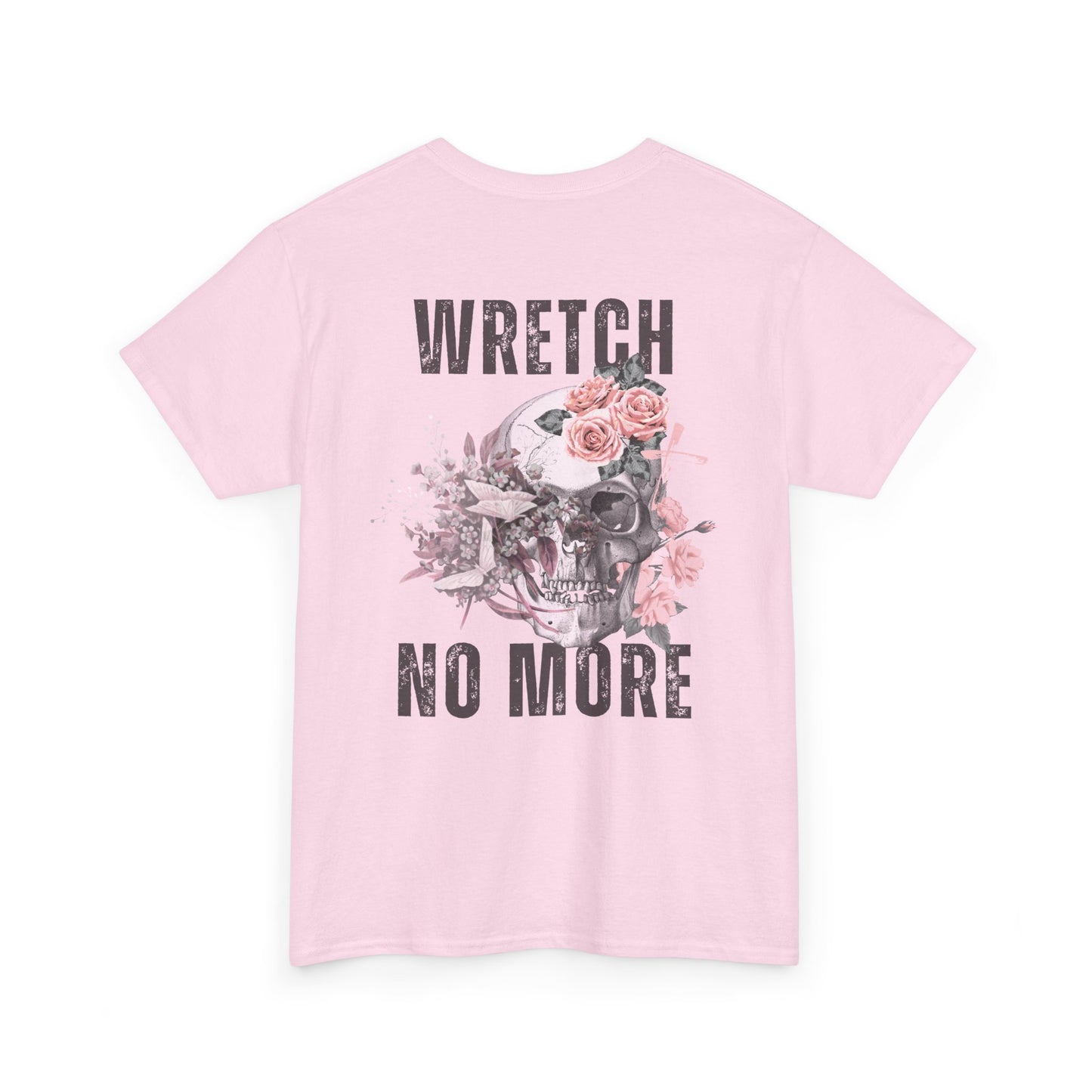 "WRETCH NO MORE" WOMEN'S TEE