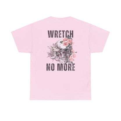 "WRETCH NO MORE" WOMEN'S TEE