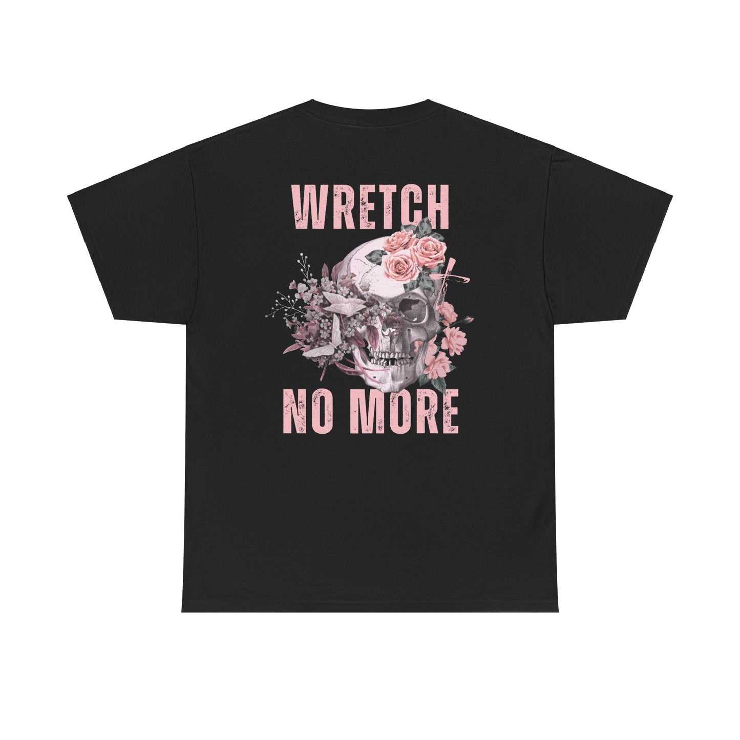 "WRETCH NO MORE" WOMEN'S TEE