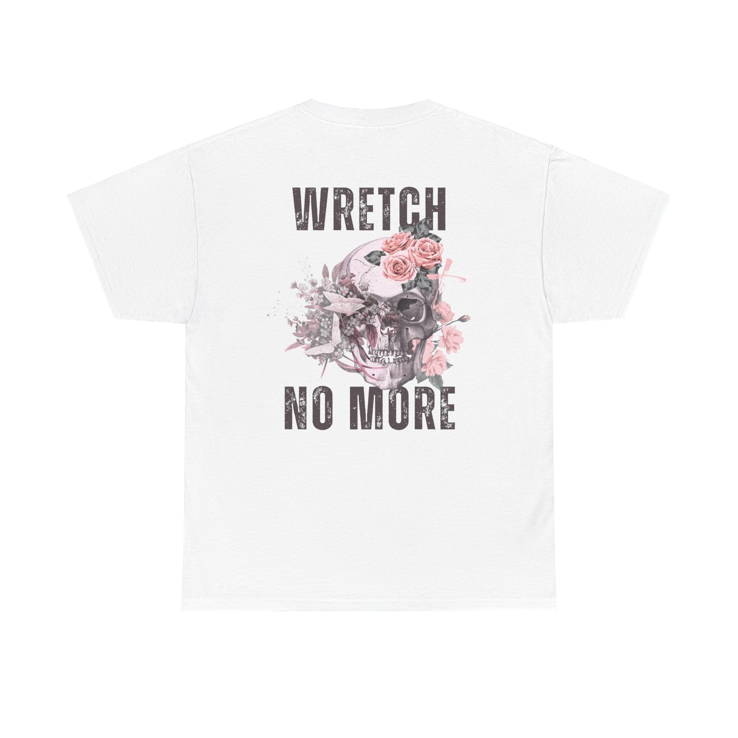 "WRETCH NO MORE" WOMEN'S TEE