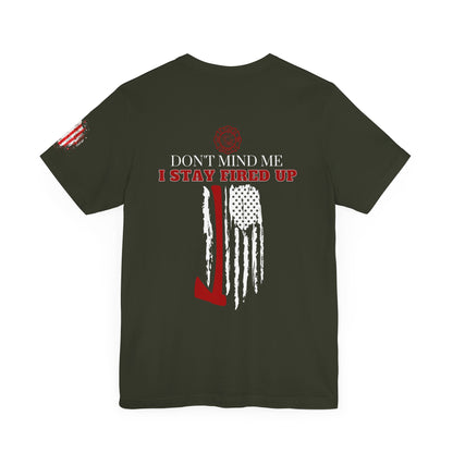 Don't Mind Me Firefighter T-Shirt