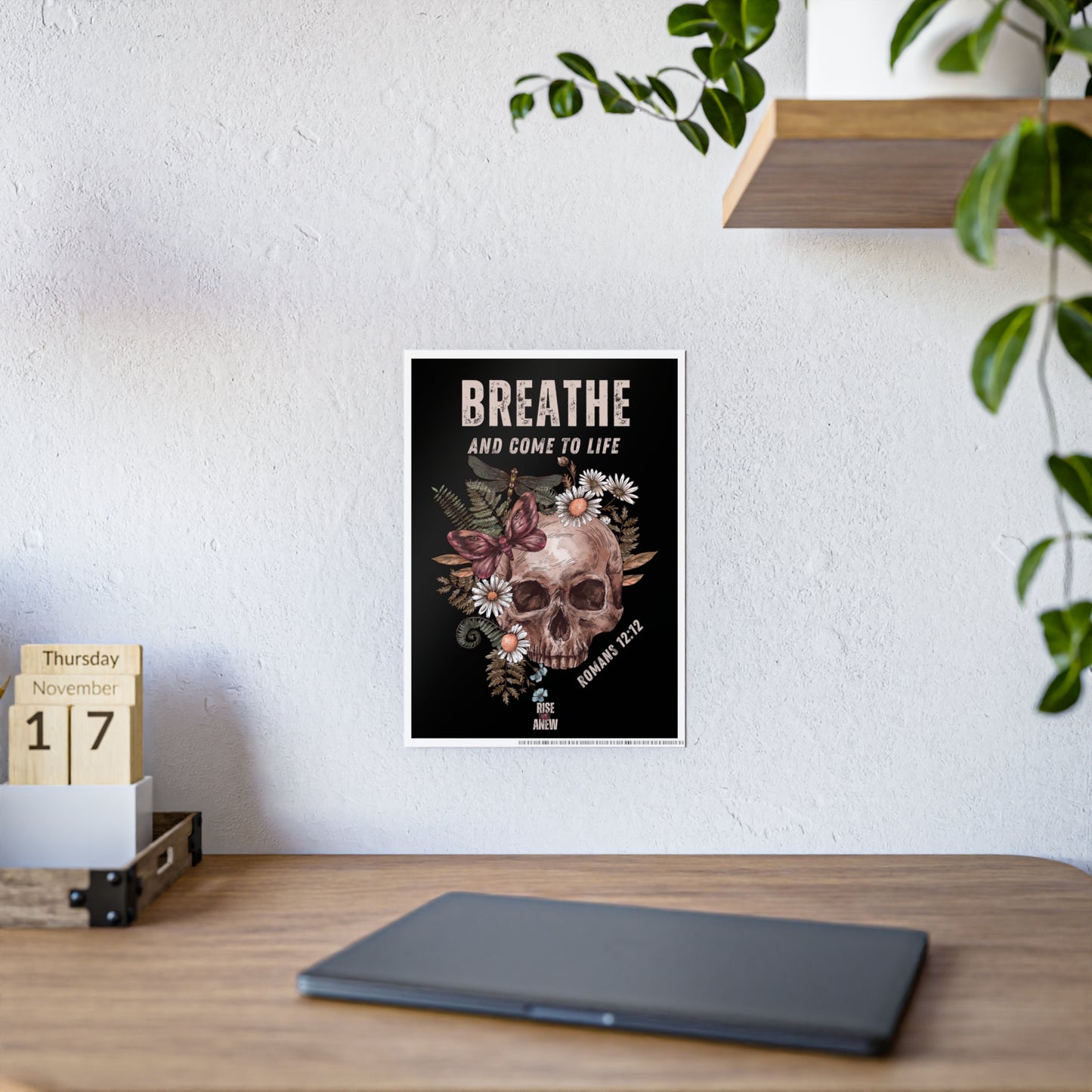 "BREATHE AND COME TO LIFE" Gloss Posters