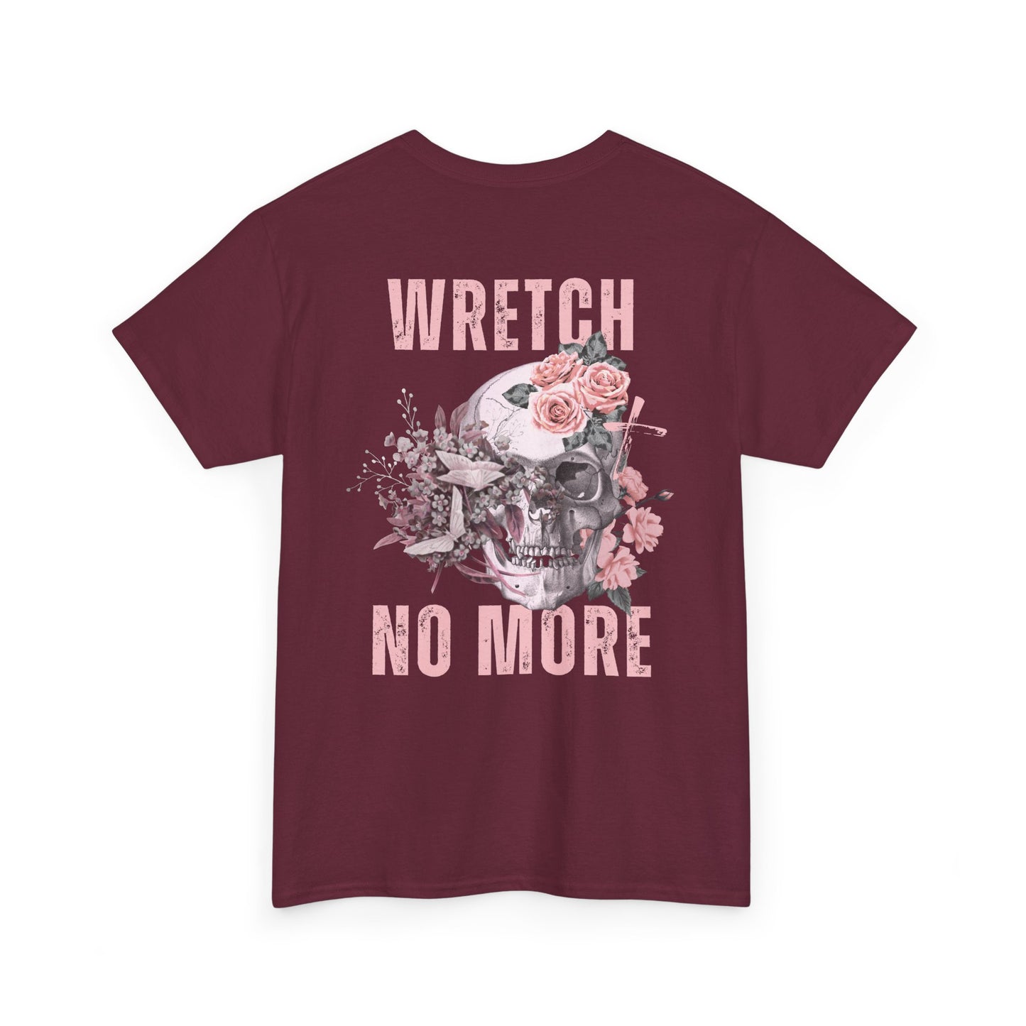 "WRETCH NO MORE" WOMEN'S TEE