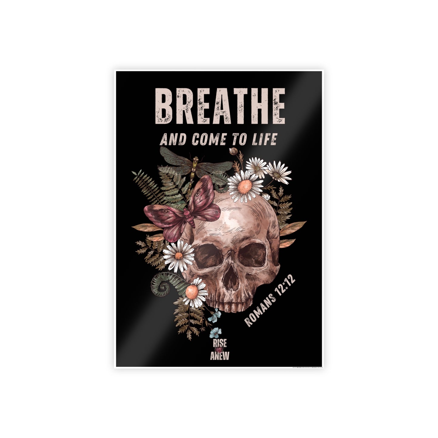 "BREATHE AND COME TO LIFE" Gloss Posters